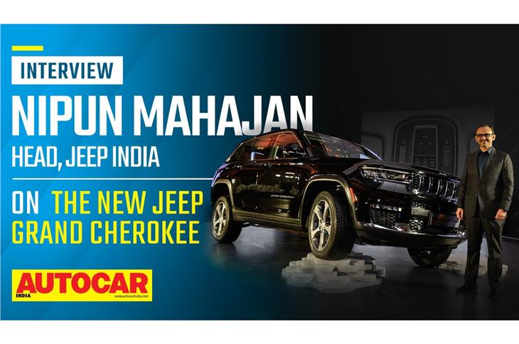 Nipun Mahajan on the new Jeep Grand Cherokee and more